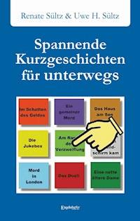 Spannende Kurzgeschichten für unterwegs - Uwe Heinz Sültz - E-Book
