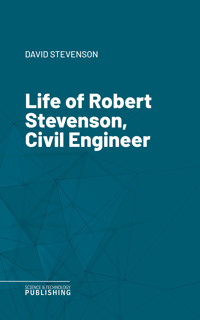 Life of Robert Stevenson, Civil Engineer - Stevenson - E-Book