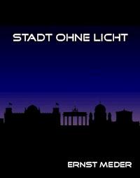 Stadt ohne Licht - Ernst Meder - E-Book