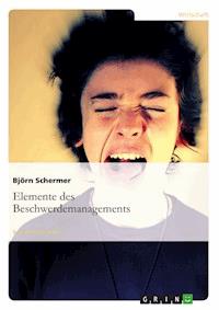 Elemente des Beschwerdemanagements - Björn Schermer - E-Book