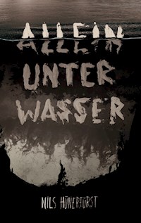 Allein unter Wasser - Nils Hünerfürst - E-Book