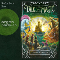 Eine geheime Akademie - Tale of Magic: Die Legende der Magie, Band 1 (Ungekürzte Lesung) - Chris Colfer - Hörbuch