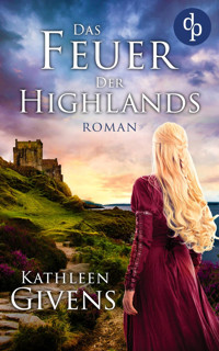 Das Feuer der Highlands - Kathleen Givens - E-Book