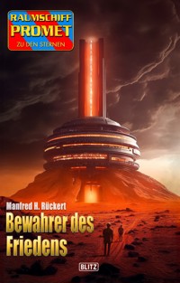 Raumschiff Promet - Zu den Sternen 51: Bewahrer des Friedens - Manfred H. Rückert - E-Book