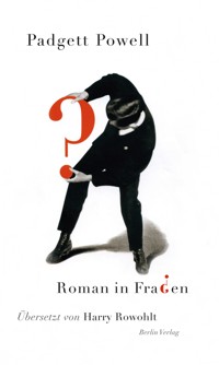 Roman in Fragen - Padgett Powell - E-Book