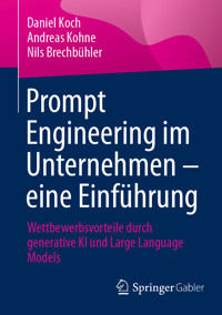 Prompt Engineering im Unternehmen – eine Einführung - Koch Daniel - E-Book