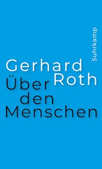Über den Menschen - Gerhard Roth - E-Book