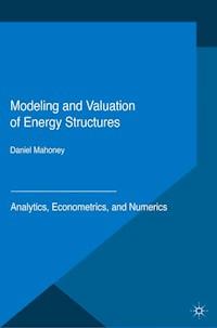 Modeling and Valuation of Energy Structures - Daniel Mahoney - E-Book
