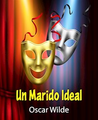 Un Marido Ideal - (Anotado) - Oscar Wilde - E-Book