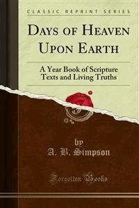 Days of Heaven Upon Earth - A. B. Simpson - E-Book