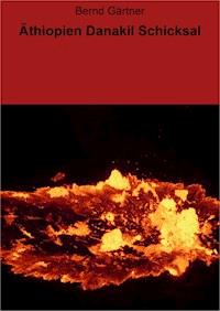 Äthiopien Danakil Schicksal - Bernd Gärtner - E-Book