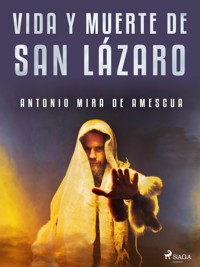 Vida y muerte de san Lázaro - Antonio Mira de Amescua - E-Book