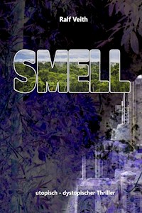 Smell - Ralf Veith - E-Book