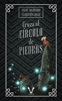 Cruza al círculo de piedras - Eneas Calderoni - E-Book