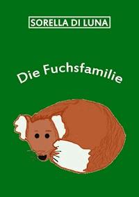 Die Fuchsfamilie - Sorella Di Luna - E-Book