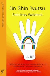 Jin Shin Jyutsu - Felicitas Waldeck - E-Book