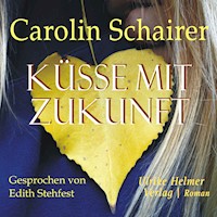 Küsse mit Zukunft - Carolin Schairer - E-Book + Hörbuch