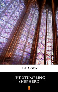 The Stumbling Shepherd - H. A. Cody - E-Book