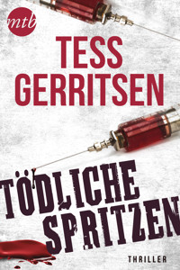 Tödliche Spritzen - Tess Gerritsen - E-Book