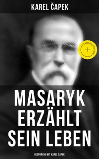 Masaryk erzählt sein Leben (Gespräche mit Karel Čapek) - Karel Čapek - E-Book