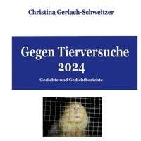 Gegen Tierversuche 2024 - Christina Gerlach-Schweitzer - E-Book
