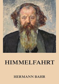 Himmelfahrt - Hermann Bahr - E-Book