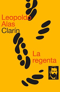 La regenta - Leopoldo Alas Clarín - E-Book