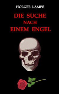 Die Suche nach einem Engel - Holger Lampe - E-Book
