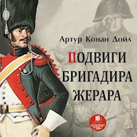 Подвиги бригадира Жерара - Артур Конан Дойль - Hörbuch
