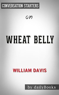 Wheat Belly: by William Davis MD​​​​​​​ | Conversation Starters - dailyBooks - E-Book