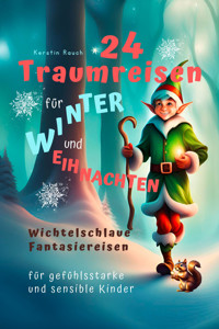 24 Traumreisen für Winter und Weihnachten - Kerstin Rauch - E-Book