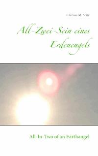All-Zwei-Sein eines Erdenengels - Clarissa M. Seite - E-Book