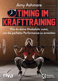 Timing im Krafttraining - Amy Ashmore - E-Book