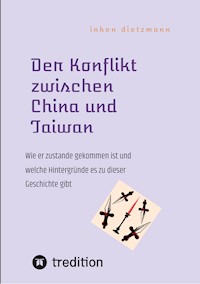 Der Konflikt zwischen China und Taiwan - inken dietzmann - E-Book