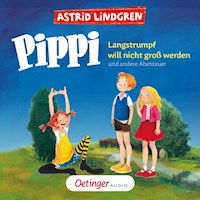 Pippi Langstrumpf will nicht groß werden und andere Abenteuer - Astrid Lindgren - Hörbuch