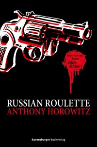 Alex Rider, Band 11 - Russian Roulette - Anthony Horowitz - E-Book