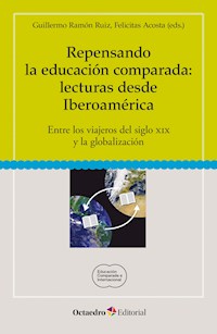 Repensando la educación comparada: lecturas desde Iberoamérica - Felicitas Acosta - E-Book