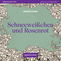 Schneeweißchen und Rosenrot - Märchenstunde, Folge 186 (Ungekürzt) - Brüder Grimm - Hörbuch