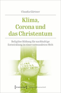 Klima, Corona und das Christentum - Claudia Gärtner - E-Book