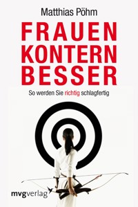 Frauen kontern besser - Matthias Pöhm - E-Book