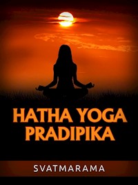 Hatha Yoga Pradipika (Übersetzt) - Swami Swatmarama - E-Book