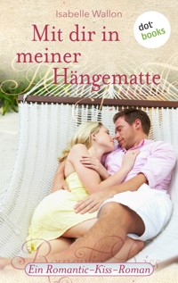 Mit dir in meiner Hängematte - Isabelle Wallon - E-Book