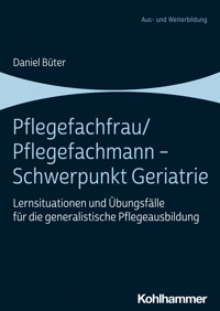 Pflegefachfrau/Pflegefachmann - Schwerpunkt Geriatrie - Daniel Büter - E-Book