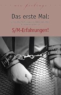 Das erste Mal: S/M-Erfahrungen! - Lisa Cohen - E-Book