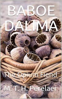 Baboe Dalima; or, The Opium Fiend - Michaël Théophile Hubert Perelaer - E-Book