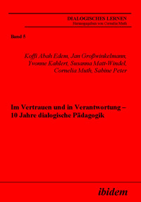 Im Vertrauen und in Verantwortung – 10 Jahre dialogische Pädagogik - Koffi Abah Edem - E-Book