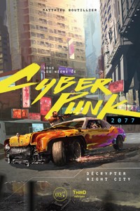 Sous les néons de Cyberpunk 2077 - Matthieu Boutillier - E-Book