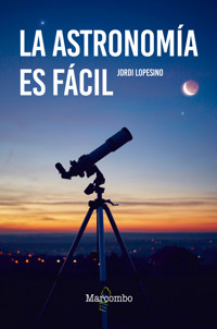 La astronomía es fácil - Jordi Lopesino Corral - E-Book