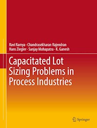 Capacitated Lot Sizing Problems in Process Industries - Ravi Ramya - E-Book