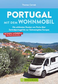 Portugal mit dem Wohnmobil. Die schönsten Routen von Porto bis zur Südwestspitze Europas - Thomas Cernak - E-Book